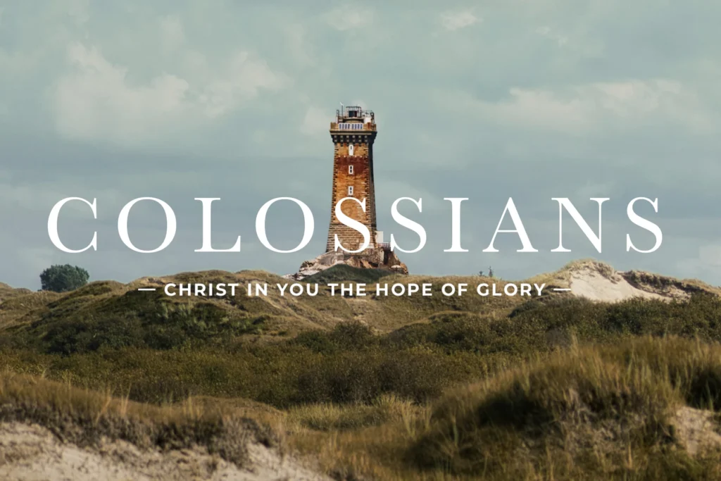 Colossians - Christ in you the Hope of Glory